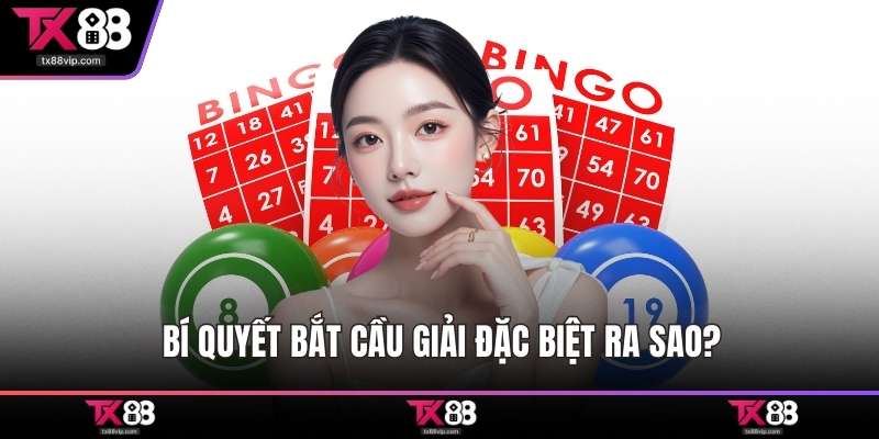 Bí quyết bắt cầu giải đặc biệt ra sao?