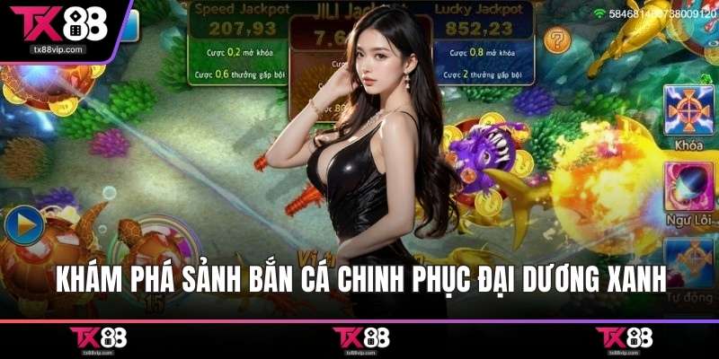Khám phá sảnh bắn cá chinh phục đại dương xanh