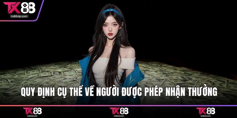 Quy định cụ thể về người được phép nhận thưởng