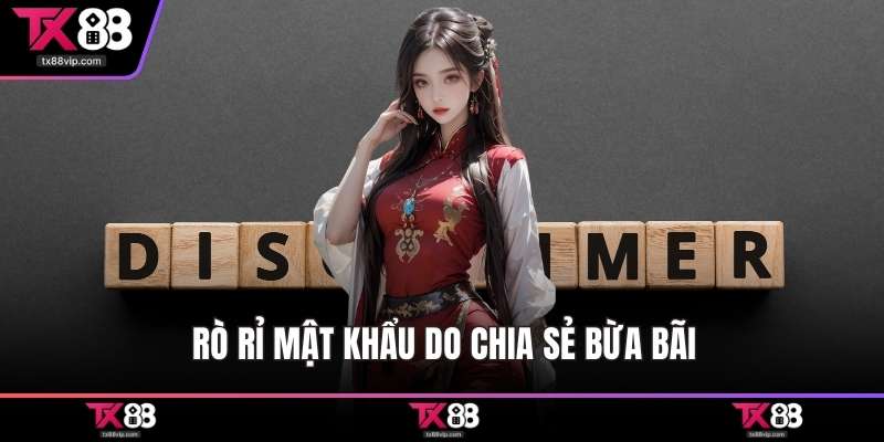 Rò rỉ mật khẩu do chia sẻ bừa bãi