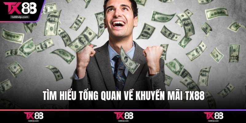 Tìm hiểu tổng quan về khuyến mãi TX88